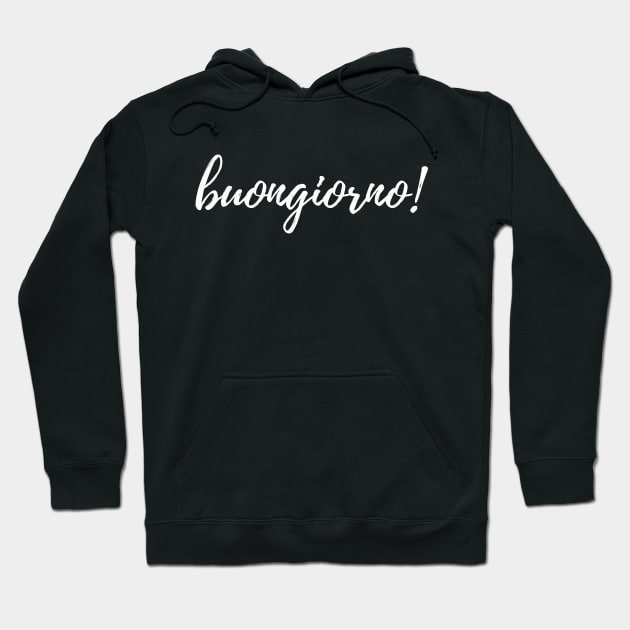 Buongiorno! Simple Minimalistic Design in Black and White Hoodie by EndlessDoodles